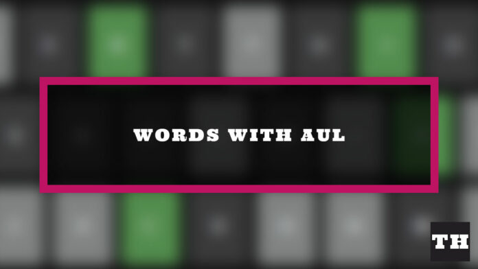 Five letter words with aul in the middle