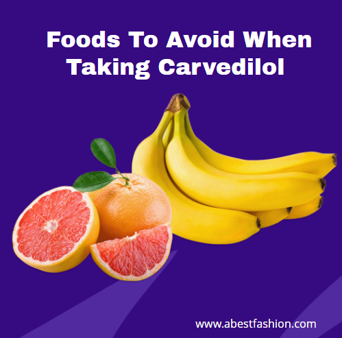 foods to avoid when taking carvedilol