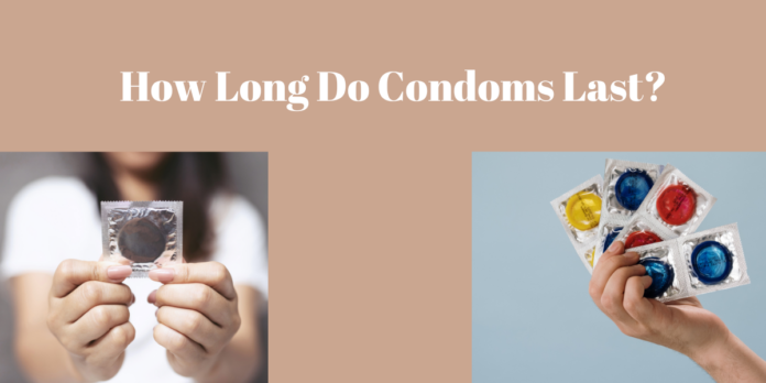 How Long Do Condoms Last