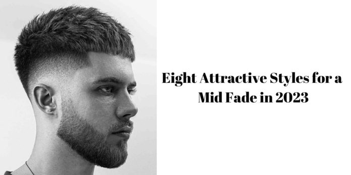 mid fade hairstyle