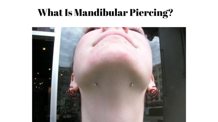 Mandibular Piercing