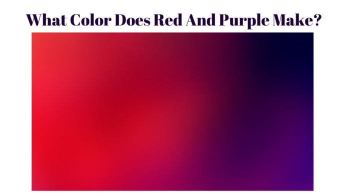 Red And Purple Make