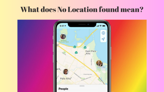 What does No Location found mean