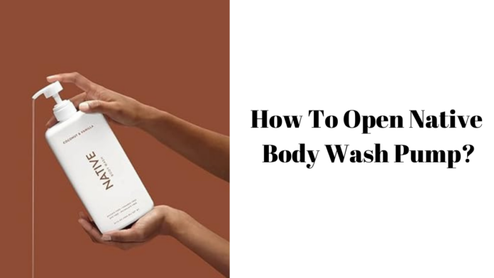How To Open Native Body Wash Pump