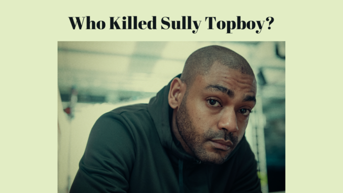 who killed sully topboy