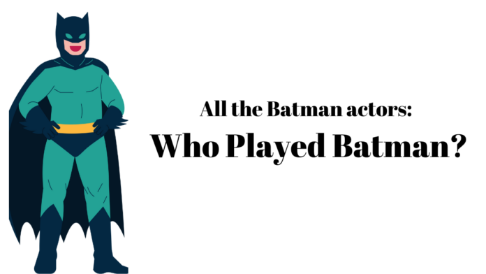 WHO PLAYED BATMAN