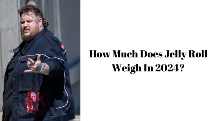 How Much Does Jelly Roll Weigh