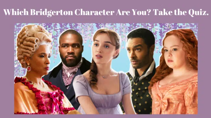 Which Bridgerton Character Are You