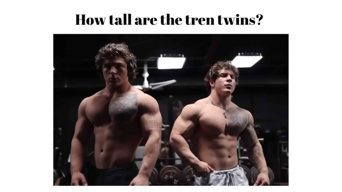 how tall are the tren twins