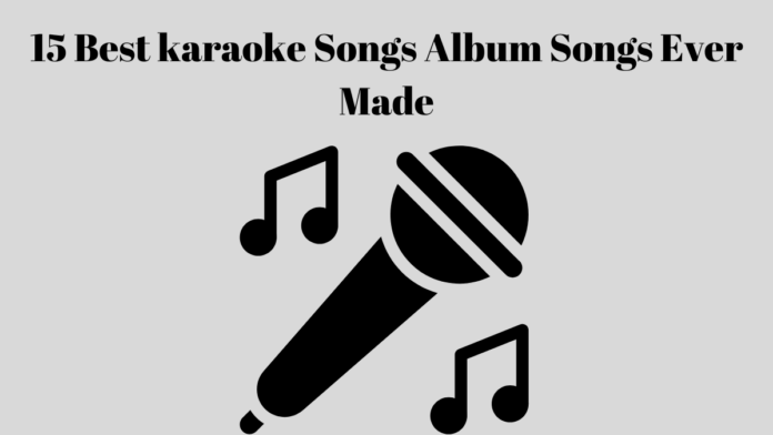 Best karaoke Songs Album Songs