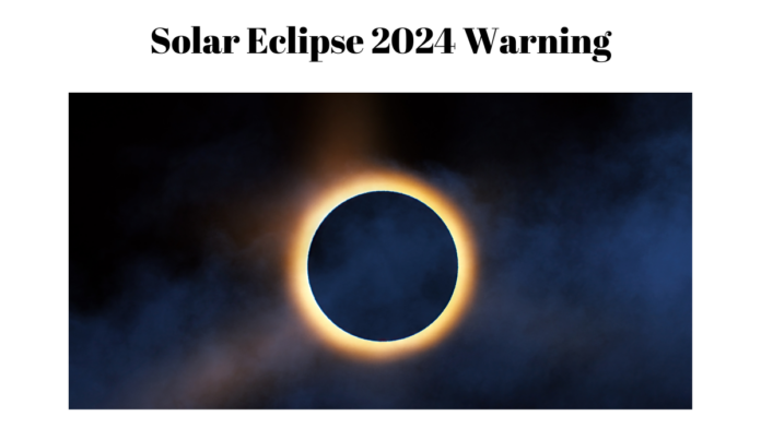 solar eclipse 2024 warning